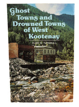 Load image into Gallery viewer, Ghost Towns of West Kootenay Canada British Columbia Local History Old Photos BK
