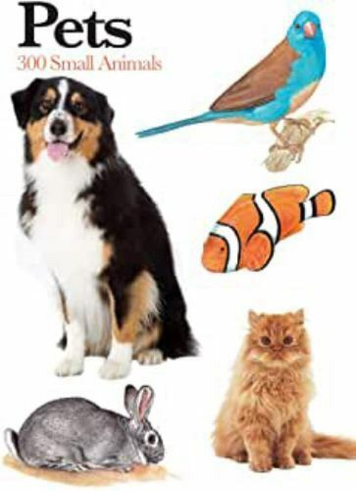 Pets Mini Encyclopedia Guide to Household Pet 300 Small Animals Claudia Martin