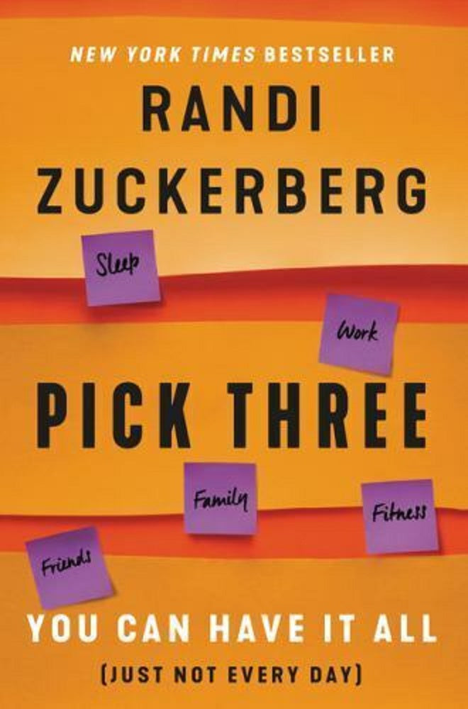 Pick Three 3 You Can Have It All Just Not Every Day by Randy Randi Zuckerberg