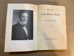 The Life of John Worth Kern Indiana Senator Biography by Claude G Bowers 1st ED