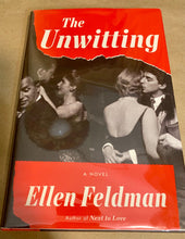 Load image into Gallery viewer, The Unwitting A Novel by Ellen Feldman First Edition 1st Printing Hardcover Book
