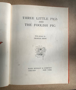 The 3 Three Little Pigs and the Foolish Pig by Frances Beem Antique Childrens Bk