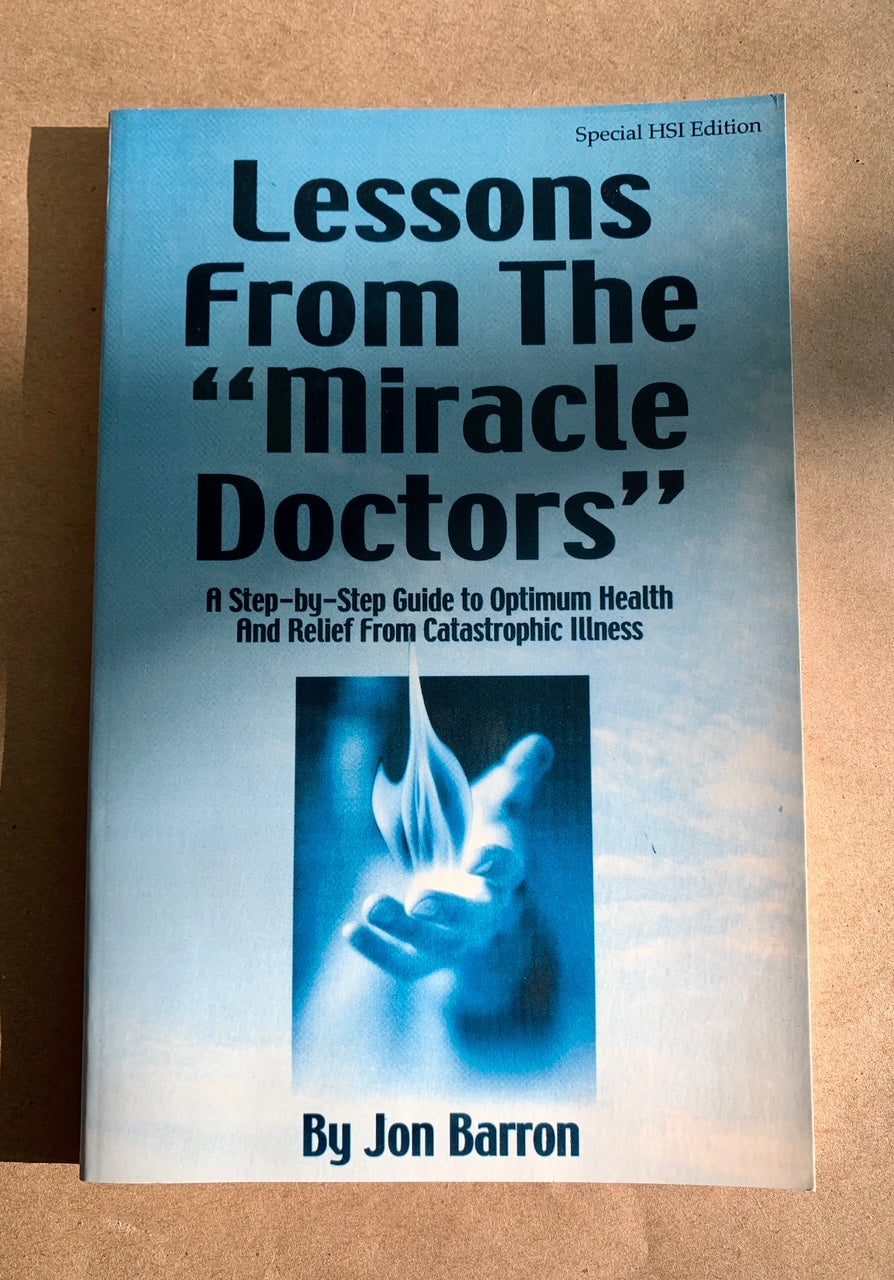 Lessons From the Miracle Doctors by John Jon Barron Guide to Optimum Health 1999