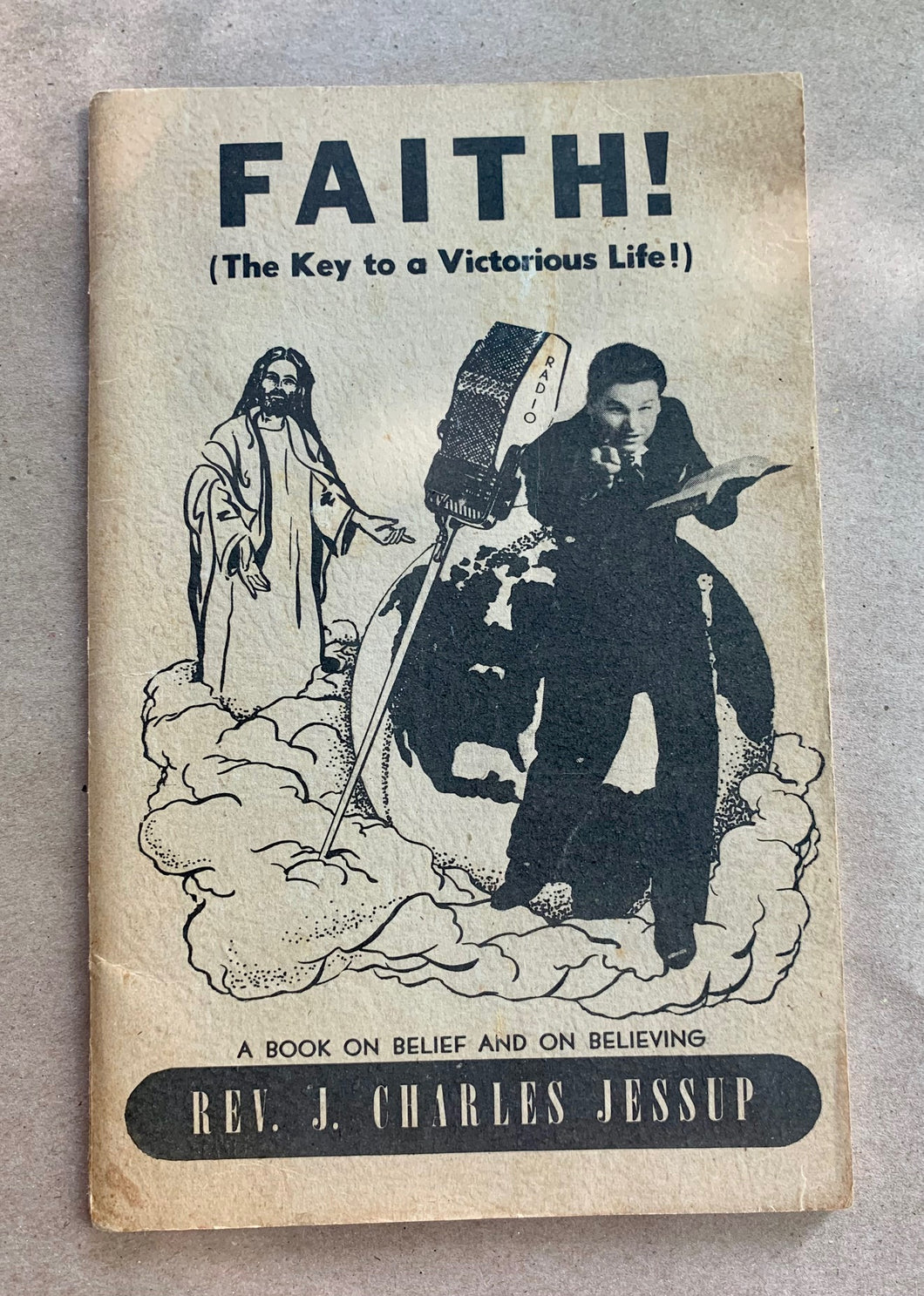 Faith The Key to a Victorious Life by Rev. J. Charles Jessup Radio Preacher Book