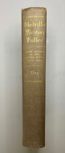 Load image into Gallery viewer, Melville W. Fuller US Chief Justice Biography by Willard L King SIGNED Book 1950
