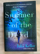 Load image into Gallery viewer, Summer of the Dead by Julia Keller 1st Edition Bell Elkins Series Bk 3 Hardcover
