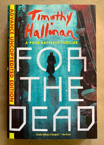 For the Dead by Timothy Hallinan Advanced Readers Copy ARC Poke Rafferty Series