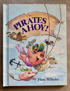 Pirates Ahoy! Hans Wilhelm First 1st Edition Vintage Childrens Picture Book 1987