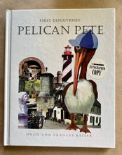Load image into Gallery viewer, The Adventures of Pelican Pete 3 First Discoveries by Hugh Frances Keiser SIGNED
