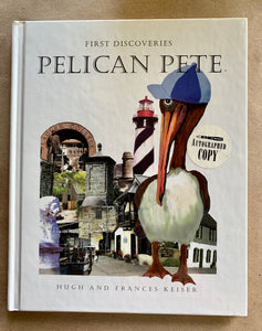 The Adventures of Pelican Pete 3 First Discoveries by Hugh Frances Keiser SIGNED