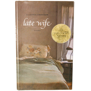 Late Wife Poems by Claudia Emerson SIGNED First 1st Edition Hardcover Book 2005