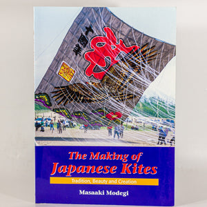 Making of Japanese Kites Tradition, Beauty and Creation by Masaaki Modegi Book