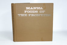 Load image into Gallery viewer, Manna Foods of the Frontier Rare Old West Cookbook Vintage Hardcover by Harris

