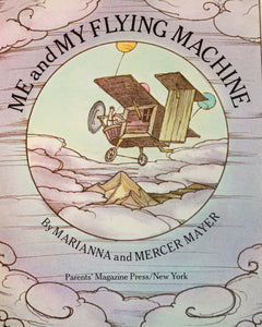 Me and My Flying Machine by Marianna Mercer Mayer Vintage Parents Magazine Press