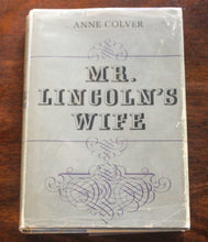 Load image into Gallery viewer, Mr. President Abraham Lincoln&#39;s Wife Mary Todd Biography Anne Colver 1st Edition
