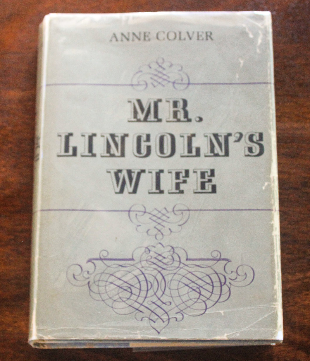 Mr. President Abraham Lincoln's Wife Mary Todd Biography Anne Colver 1st Edition