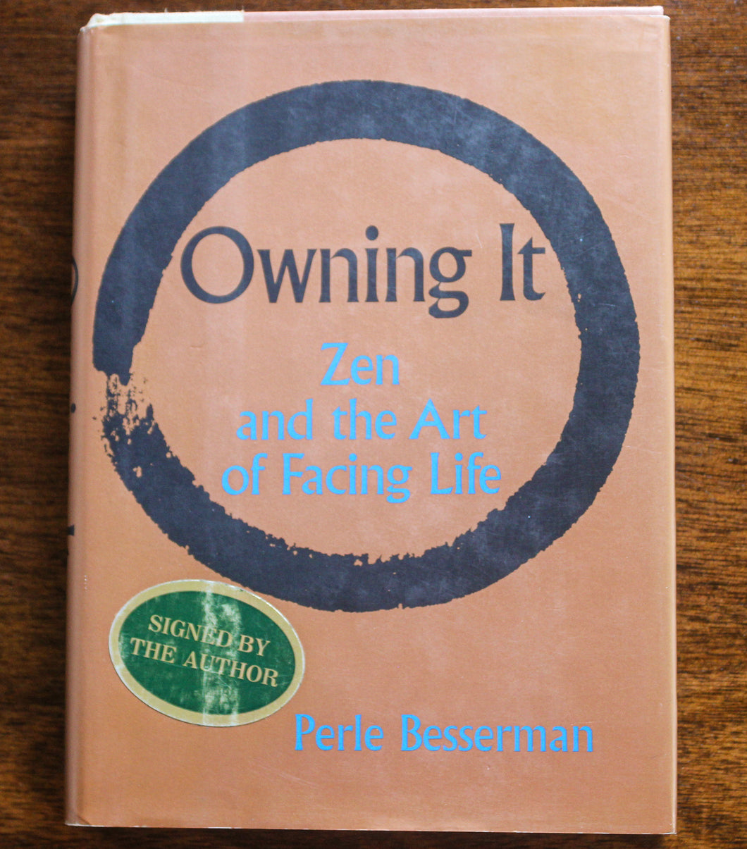 Owning It Zen and the Art of Facing Life by Perle Besserman SIGNED First Edition