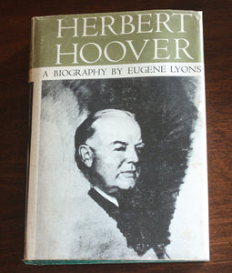 President Herbert Hoover A Political Biography by Eugene Lyons 1st Edition Book