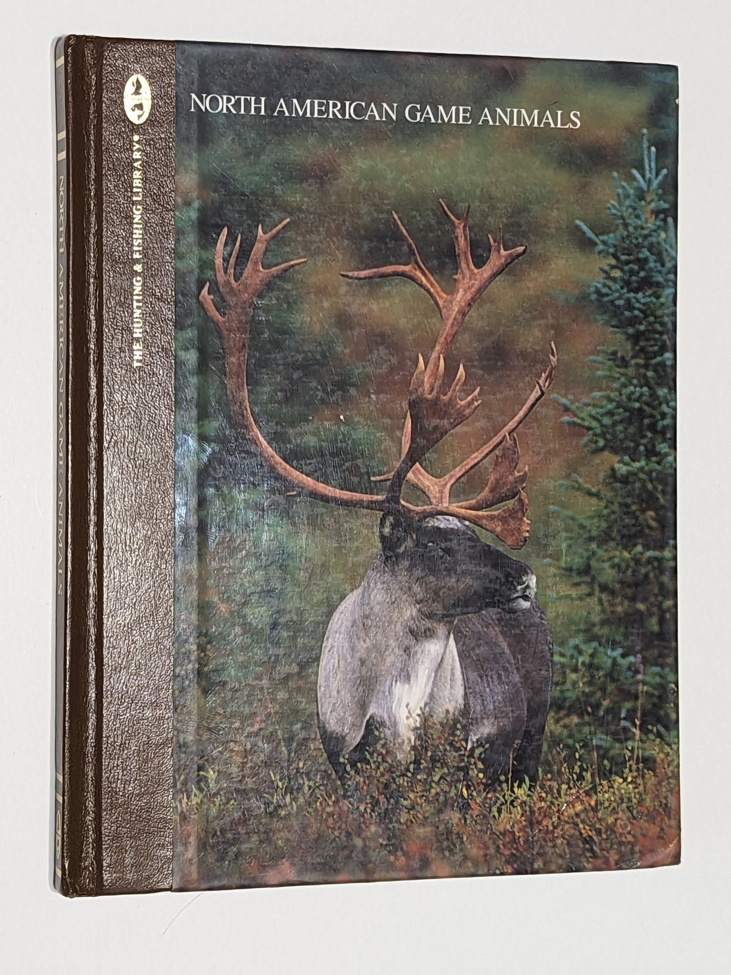 North American Game Animals Complete Hunter The Hunting and Fishing Library Book