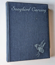 Load image into Gallery viewer, Songbird Bird Wood Hand Carving Carved Guide Book Art Vintage by Rosalyn Daisey
