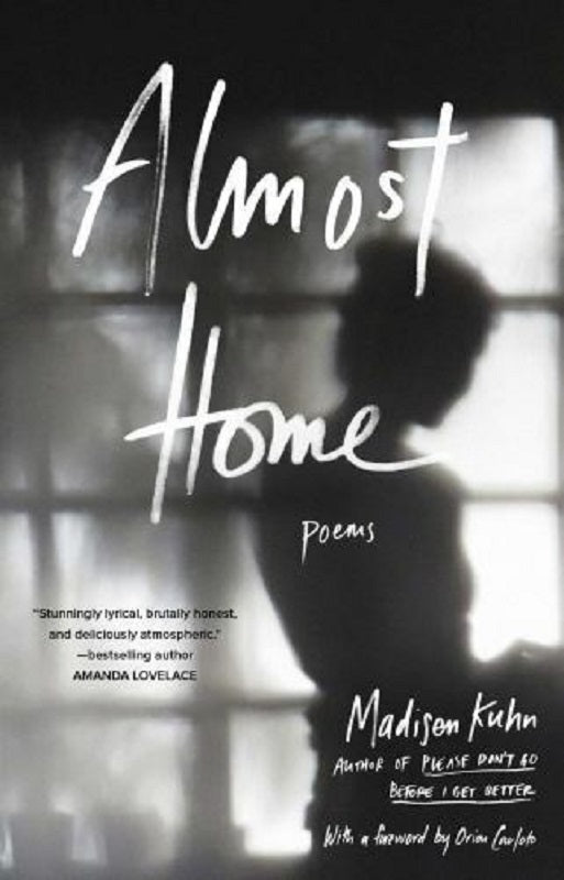 Almost Home : Poems by Madison Madisen Kuhn Poetry Book (2019, Trade Paperback)