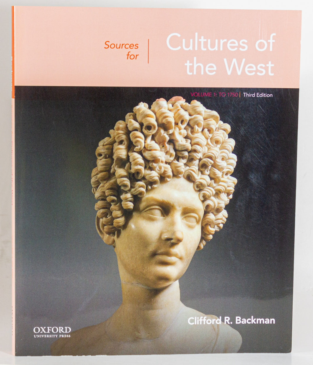 Sources for Cultures of the West Volume 1 To 1750 by Clifford R Backman Textbook