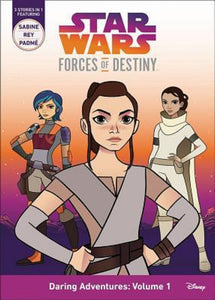 Star Wars Forces of Destiny Daring Adventures:Volume 1 Sabine Rey Padme Book