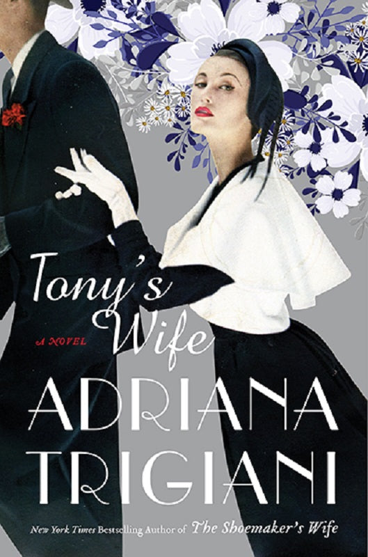 Tony's Wife : A Novel by Adriana Trigiani book Hardcover Hardback Novel