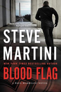 The Blood Flag : A Paul Madriani Novel Series Book 14 by Steve Martini Hardcover