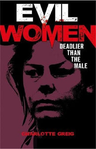Evil Women Biography of Serial Killer Women Murderers Katherine Knight Book