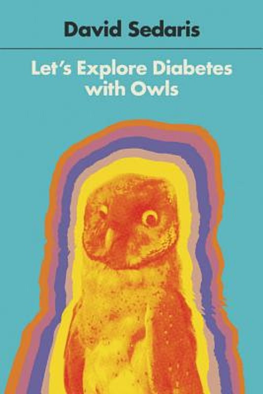 Let's Explore Diabetes with Owls by David Sedaris (2014, Trade Paperback) Book