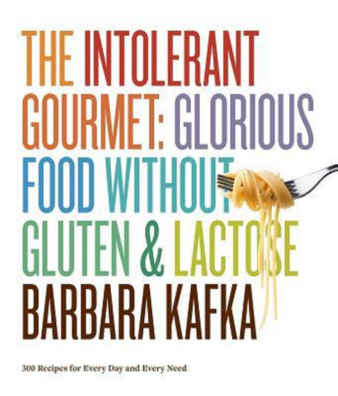 The Intolerant Gourmet Gluten Lactose Free Celiac Disease Cookbook Barbara Kafka