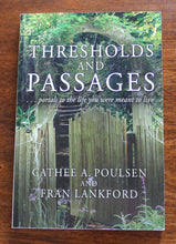 Load image into Gallery viewer, Thresholds and Passages by Fran Lankford Cathy Cathee A. Poulsen SIGNED 1st ED
