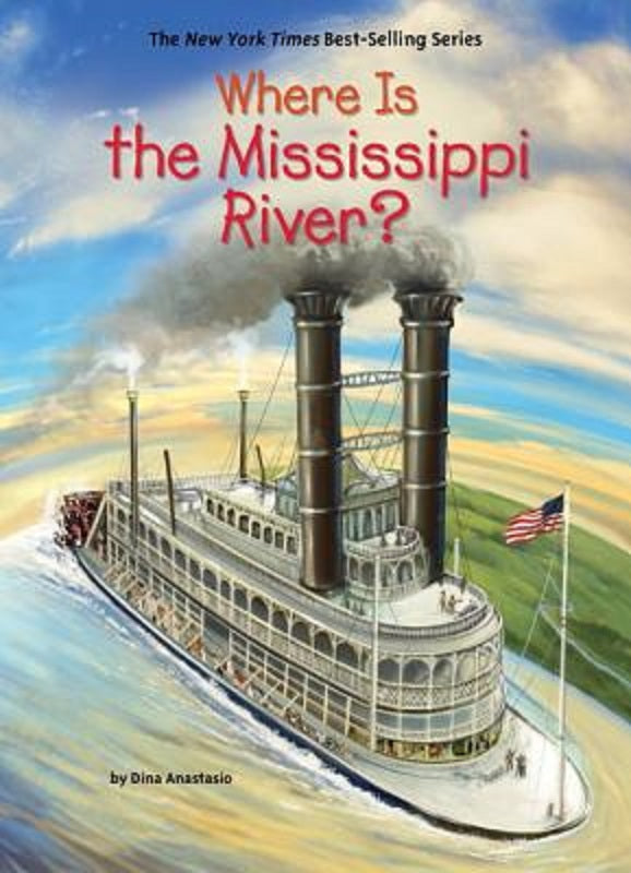 Where Is?: Where Is the Mississippi River? Book by Dina Anastasio and Who HQ...